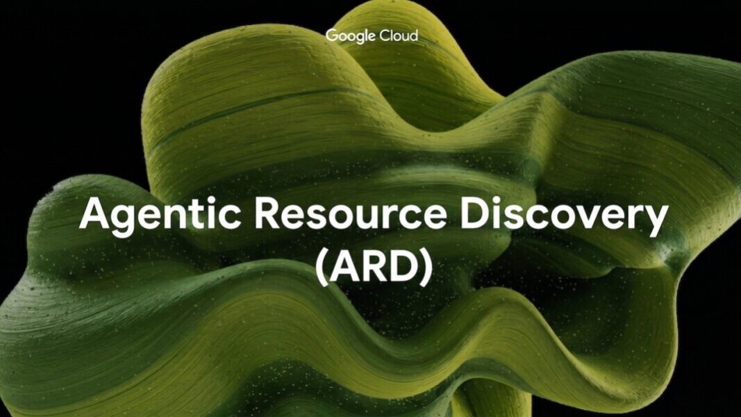 Google Agentic Resource Discovery (ARD)